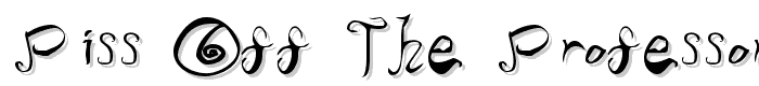 Piss off the Professor font
